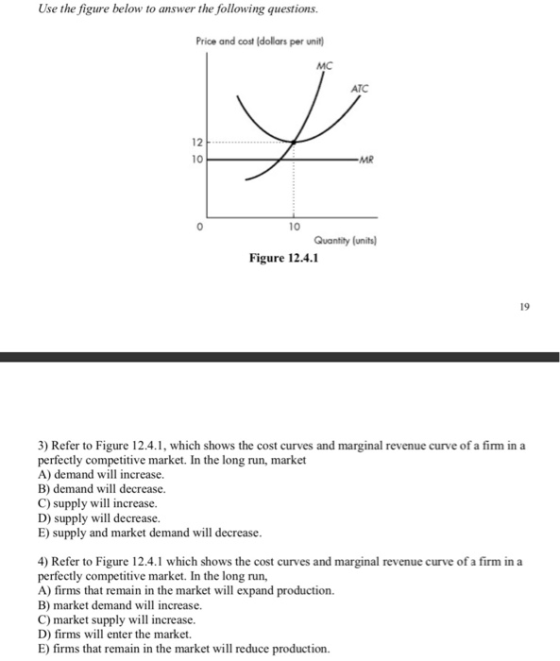 Use the figure below to answer the following questions. Price and cost dollars per unit) 10 Quantity (units) Figure 12.4.1 3)