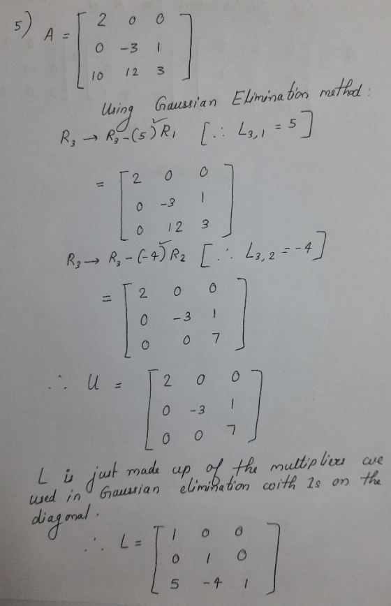 5) T 2 0 0 7 1 o -3 1 T 10 12 3 Using Gaussian Elimination method: R₂ – Rp - (5)R, [.: L3,1 = 5] = [2 0 0 7 No o To 12 3 R₂ R