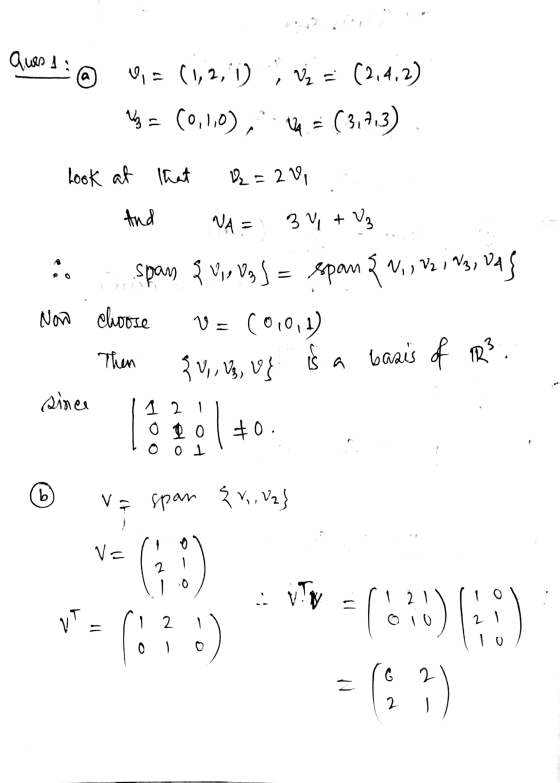 qued. @ 0,= (1,2,1) ; v2 = (2,4.2) Y = (0,1,0), 14 = (3,713) Look at that Q2 = 20 - And NA= 3% + V3 is spam vis Vas = span {