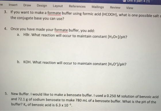 e Insert Draw Design Layout References Mailings Review View 3. If you want to make a formate buffer using formic acid (HCOOH)