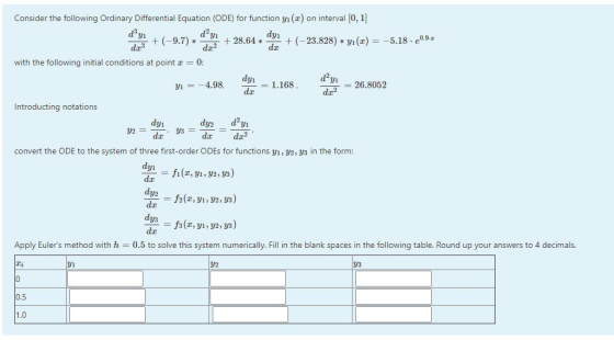 dyi Consider the following Ordinary Differential Equation (ODE) for function yı (2) on interval [0, 1] dayi dyi +(-9.7) * + 2