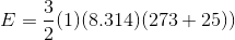 E)(8.314) (273+25))