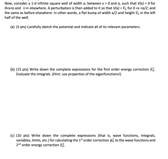 Now, consider a 1-d infinite square well of width a, between x = 0 and a, such that V(x) = 0 for 0<x<a and too elsewhere. A p
