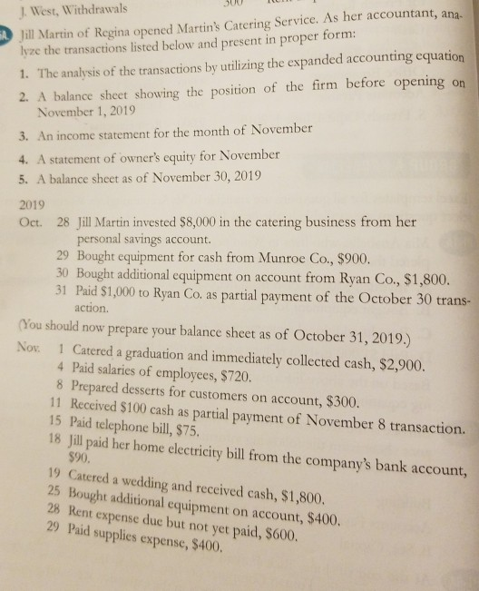J. West, Withdrawals Jill Martin of Regina opened Martins Catering Service. As her accountant, ana. lyze the transactions li