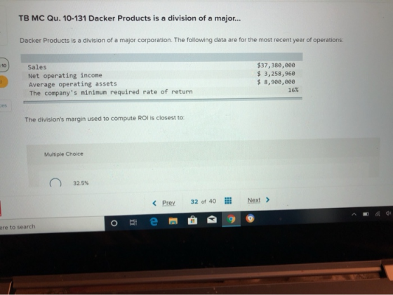 TB MC Qu. 10-131 Dacker Products is a division of a major... Dacker Products is a division of a major corporation. The follow