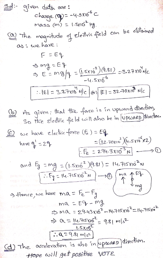 3ol- given doto ane : a se have 6 -uSXi e is in Uproand chection, we have lechie foce (E)E here a 2 mg S-Hence we have 1.8s2 accelexaim is alho injupCoARD diTeotion. tHope cwill get positire VOTe