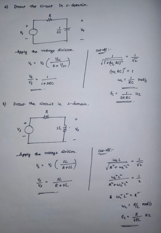 a brow the dirat a) Draw the circuit in s-doonain. is G sé t to Apply the voltage division. cut off : vo = us ( helse) Viten: