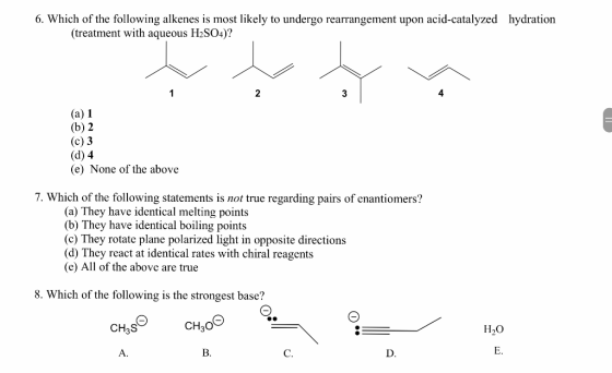 6. Which of the following alkenes is most likely to undergo rearrangement upon acid-catalyzed hydration (treatment with aqueo