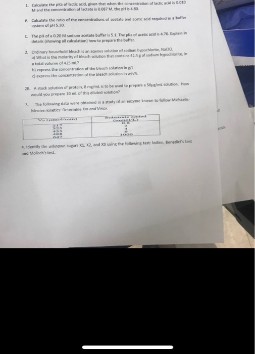 1. Calculate the pKa of lactic acid, given that when the concentration of lactic acid is 0.010 M and the concentration of lac