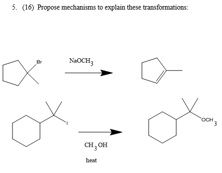 5. (16) Propose mechanisms to explain these transformations: Br NaOCH CH, OH heat