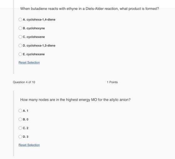 When butadiene reacts with ethyne in a Diels-Alder reaction, what product is formed? O A. cyclohexa-1,4-diene OB. cyclohexyne