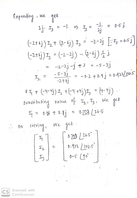 -2+bj Expanding, we get an 2j. Ig = t. .5 = = 0.5j. (-2+6j) IT (2-6j) 13 = -2=2j [F; = 0.5j] (216j) I = (-2-23) -- (-6j) { ;
