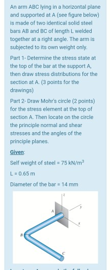 An arm ABC lying in a horizontal plane and supported at A (see figure below) is made of two identical solid steel bars AB and