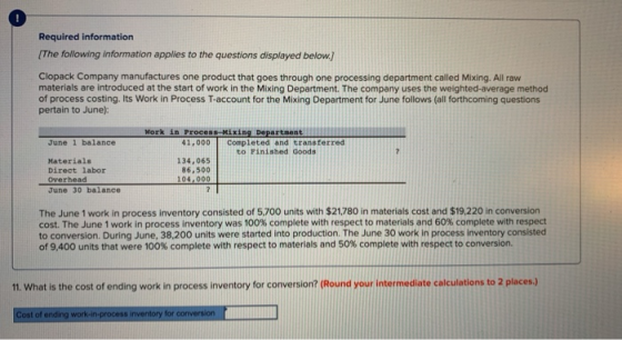Required information (The following information applies to the questions displayed below.) Clopack Company manufactures one p