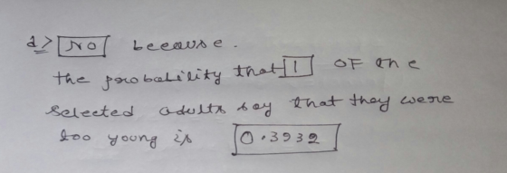 ay trol because the probability that I of one Selected adulto say that they were too young is 1003930 ]