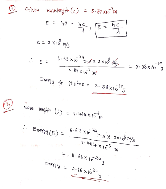 Given Wavelength (I) = 5.89 xrom Ez ho z nic, je hebt c = 3x108 m/s 6.63 x10°45.5x 3x0.8 m = -19 3. 38 xlo I 5.89 xlo? my En