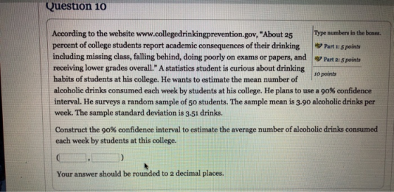 Question 10 According to the website www.collegedrinkingprevention.gov, About 25 Type numbers in the boxes. percent of colle