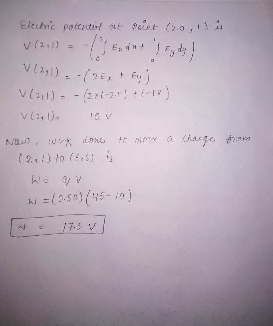 V (21) Ey V121 1 ) = - lo v don to mevre a Charse from 2, 1)to 6,6) is W 13.5 V