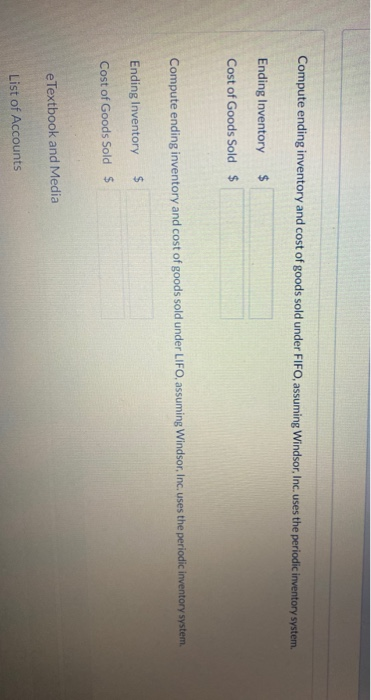 Compute ending inventory and cost of goods sold under FIFO, assuming Windsor, Inc. uses the periodic inventory system. Ending