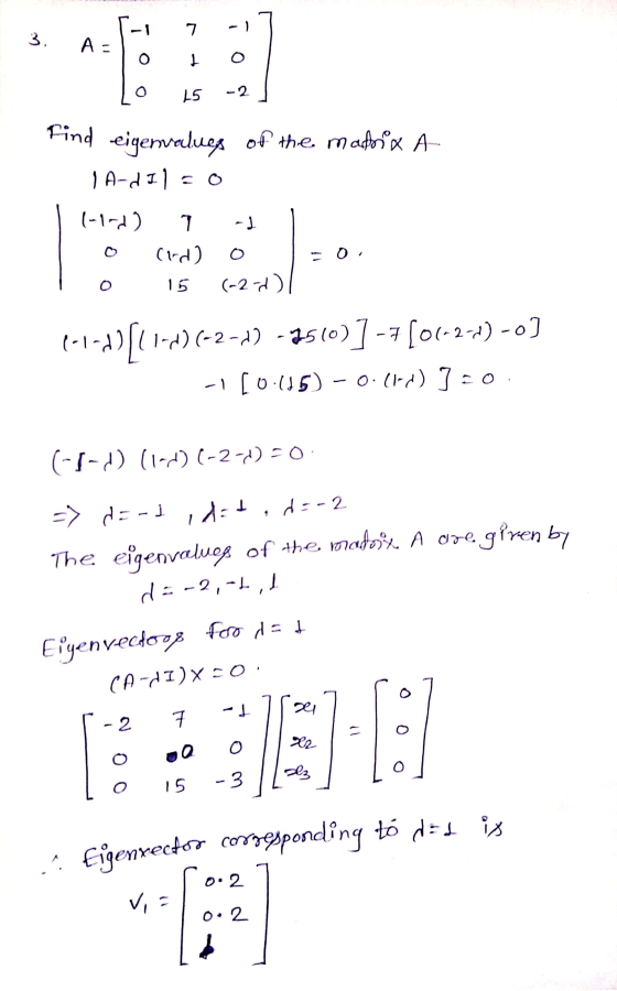 1 7 -) 3. A- t 0 57 -2 Find eigenvedlues of the matrix A 1 A-dil- (-1-2) 7 (P-1). = 0, 0 15 (P-2-) -2-) (P-17](P-1-2 [0-(P-7-