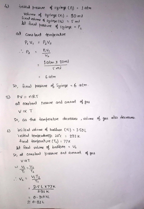 4 initial pressure of syringe (P) = 1 atm Volume of syringe (V) = 30 ml final volume of syringe (V) - 5ml let final pressure