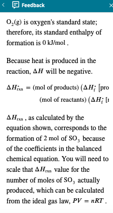 < Feedback 0,(g) is oxygens standard state; therefore, its standard enthalpy of formation is 0 kJ/mol. Because heat is produ