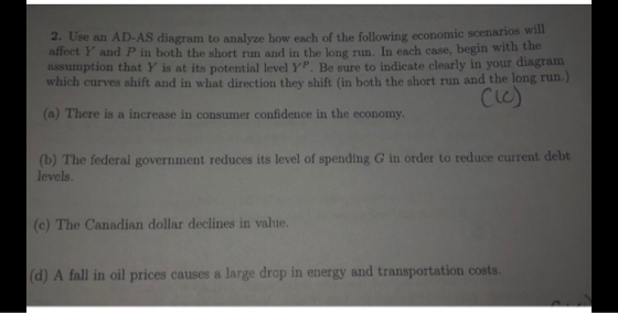 2. Use an AD-AS diagram to analyze how each of the following economic scenarios will affect Y and P in both the short run and