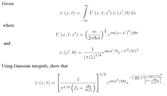Given v (678) = U (,1;8%)*(x,0)de where U (,t;a) = ( 217 )* <im(8=e)°/2nt and 1 V (X,0) = - wie poz /ħe-x2/242 (TA)1/4