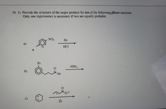 30 1) Provide the structure of the major product for ten of the following fifteen reactions. Only one regioisomer is necessar