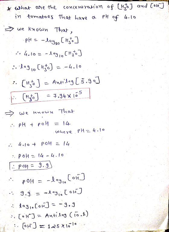 [ou] What are the concentration of CH to ] and in tomatoes that have a pH of 4.10 we known that, PH = -logro [Hizto] 4.10 = -
