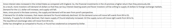 Since interest rates increased in the United States as compared with England. So, the financial investments in the US promise