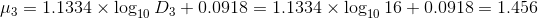 \mu_3 = 1.1334 \times \log_{10}D_3+0.0918= 1.1334 \times \log_{10}16+0.0918=1.456