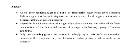 Answer: > As we know reducing sugar is a mono- or disaccharide sugar which gives a positive Tollens reagent test. In cyclic r