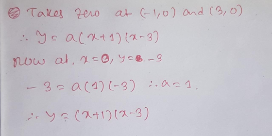 1 Takes zero at (-1,0) and (3,0). . Ya acrt 1) (2-3) now at x = 0, ya -3 – 3 = a (1) (-3) .aal. ya (x+1)(x-3)