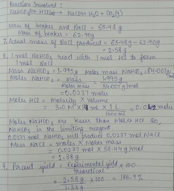 Reaction Involved : NaHCO3(s) + H cecast Nacest H₂O + CO₂(g) Mass of beaker and Nall = 65.48 g. I Mass of beaker = 62.909 7.