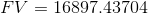 FV = 16897.43704
