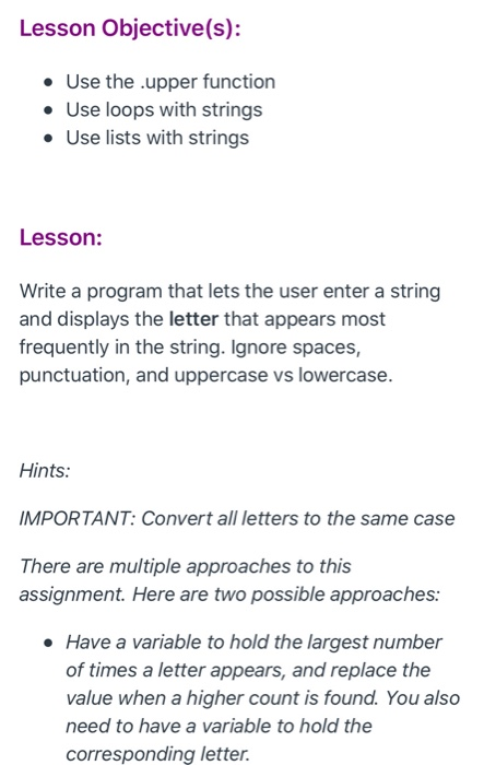 Lesson Objective(s): • Use the .upper function • Use loops with strings • Use lists with strings Lesson: Write a program that