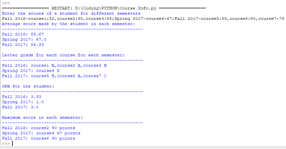 RESTART: D:\Coding\ PYTHON Course Info.py Enter the scores of a student for different semesters Fall 2016-coursel: 82, course