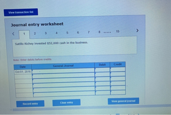 View transaction list Journal entry worksheet 2 3 4 5 6 7 8 ..... Satillo Richey invested $52,000 cash in the business. Note: