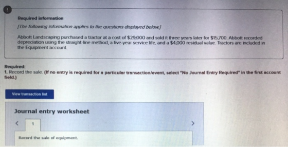 Required information The following information applies to the questions displayed below Abbott Landscaping purchased a tracto