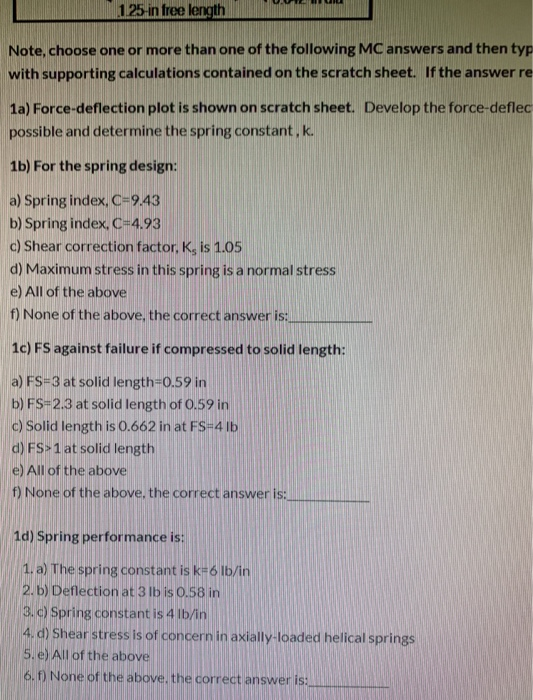 125 in free length Note, choose one or more than one of the following MC answers and then typ with supporting calculations co