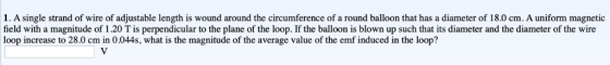 1. A single strand of wire of adjustable length is wound around the circumference of a round balloon that has a diameter of 1