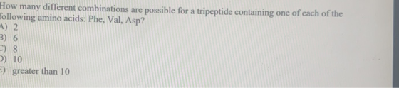 How many different combinations are possible for a tripeptide containing one of each of the following amino acids: Phe, Val,