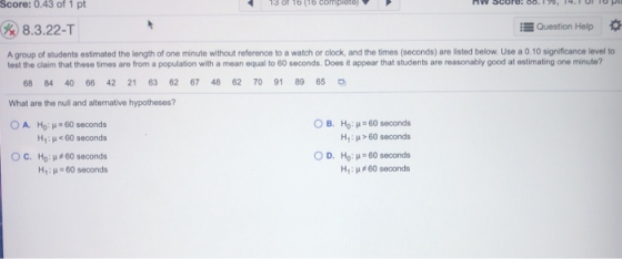 Score: 0.43 of 1 pt 13 of 16 (16 cm w ocure. 00.170, 1. TUTUP % 8.3.22-T Question Help A group of students estimated the leng