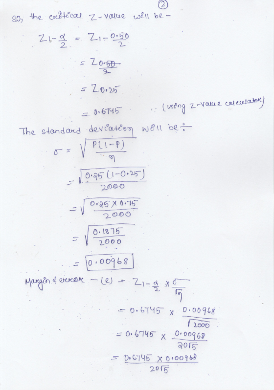 2 so the creitical z-value will be- Zi-q 2 Z ,-0.50 2 s 20:50 s20.25 = 0.6745 (useng ze valle calculator) The standard deviat