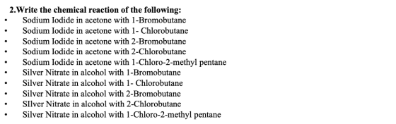. . . . 2.Write the chemical reaction of the following: Sodium Iodide in acetone with 1-Bromobutane Sodium Iodide in acetone