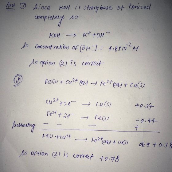so And 0 since kot is strong base of lonized completely Кри у к+бна so concentration of (OH-] = 4.8x10² M so option (2) is co