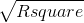 \sqrt{R square}