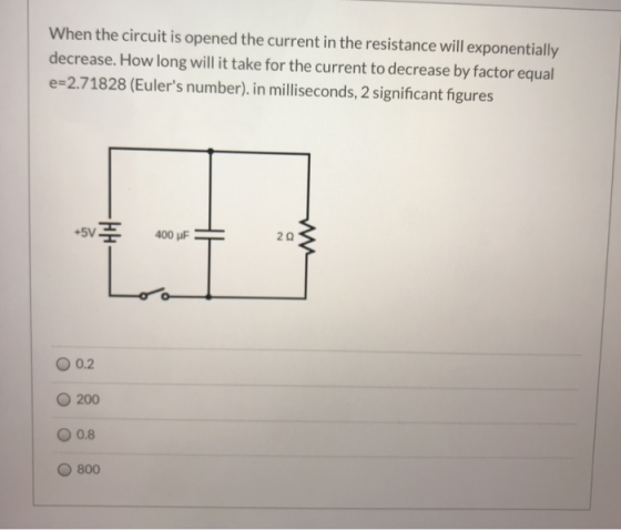 When the circuit is opened the current in the resistance will exponentially decrease. How long will it take for the current t