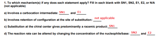 1. To which mechanism(s) if any does each statement apply? Fill in each blank with SN1, SN2, E1, E2, or N/A (not applicable)
